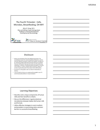 The Fourth Trimester: Cells, Microbes, Breastfeeding, OH MY! Alice K. Gong, M.D. Rita and William