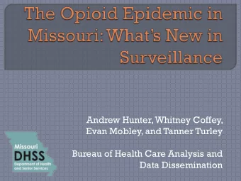 Andrew Hunter, Whitney Coffey,  Evan Mobley, and Tanner Turley  Bureau of Health Care Analysis and