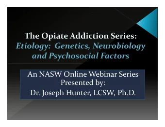 An NASW Online Webinar Series  Presented by:  Dr. Joseph Hunter, LCSW, Ph.D. 1. Introduction and