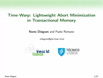 Time-Warp: Lightweight Abort Minimization  in Transactional Memory Nuno Diegues and Paolo Romano