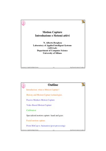 Outline  Introduction: what is Motion Capture?  History and Motion Capture technologies.  Passive