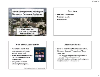 Overview  Current Concepts in the Pathological  Diagnosis of Pulmonary Carcinomas  New WHO