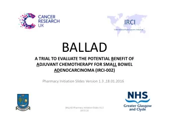 BALLAD  A TRIAL TO EVALUATE THE POTENTIAL BENEFIT OF  A TRIAL TO EVALUATE THE POTENTIAL BENEFIT OF