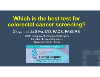 Which is the best test for  colorectal cancer screening?  Giovanna da Silva, MD, FACS, FASCRS