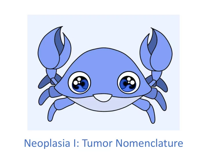neoplasia i tumor nomenclature tumor nomenclature lecture