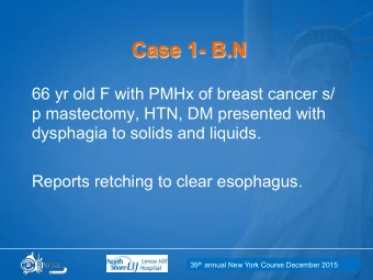 Case 1- B.N  66 yr old F with PMHx of breast cancer s/  p mastectomy, HTN, DM presented with