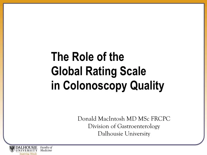 the role of the global rating scale in colonoscopy quality