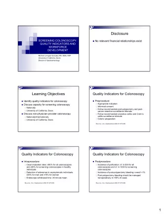 Disclosure  SCREENING COLONOSCOPY:  No relevant financial relationships exist  QUALITY