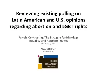 Latin American and U.S. opinions  regarding abortion and LGBT rights  Panel:  Contrasting The