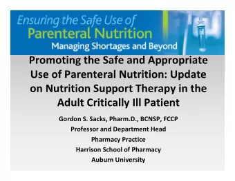 Promoting the Safe and Appropriate  Use of Parenteral Nutrition: Update  on Nutrition Support