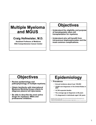 Objectives  Multiple Myeloma  Understand the eligibility and purpose  and MGUS  of hematopoietic