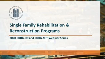 Single Family Rehabilitation &amp;  Reconstruction Programs  2020 CDBG-DR and CDBG-MIT Webinar