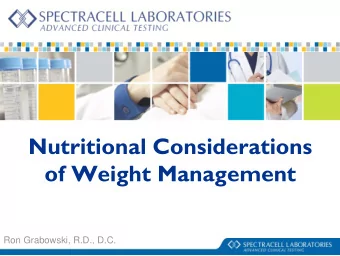 Nutritional Considerations  of Weight Management  Ron Grabowski, R.D., D.C.  Ron Grabowski, R.D.,