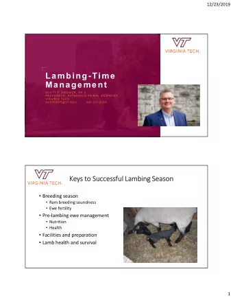 Lambing-Time  Management  SCOTT P. GREINER, PH.D.  PROFESSOR, EXTENSION ANIMAL SCIENTIST  VIRGIN IA