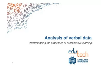 Analysis of verbal data  Understanding the processes of collaborative learning  1  Overview