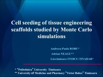 Cell seeding of tissue engineering  scaffolds studied by Monte Carlo  simulations  Andreea-Paula