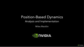 Position-Based Dynamics  Analysis and Implementation  Miles Macklin  Analysis  Position-Based