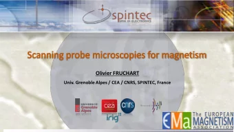 Olivier FRUCHART  Univ. Grenoble Alpes / CEA / CNRS, SPINTEC, France Olivier FRUCHART  SPM for