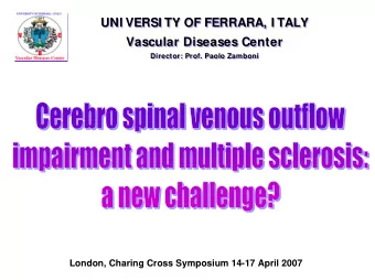 UNI VERSI TY OF FERRARA, I TALY  UNI VERSI TY OF FERRARA, I TALY  Vascular Diseases Center