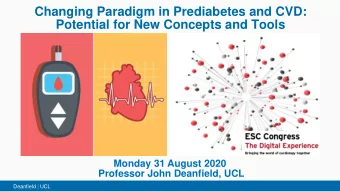 Potential for New Concepts and Tools  Monday 31 August 2020  Professor John Deanfield, UCL