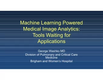 Machine Learning Powered  Medical Image Analytics:  Tools Waiting for  Applications  George Washko