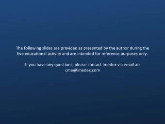 The following slides are provided as presented by the author during the