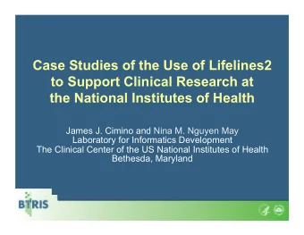 Case Studies of the Use of Lifelines2  to Support Clinical Research at  the National Institutes of