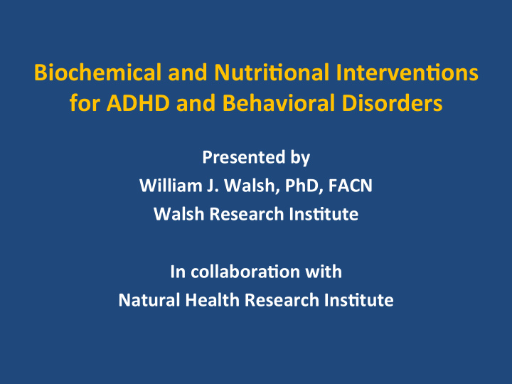 biochemical and nutri1onal interven1ons for adhd and