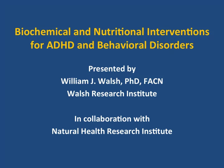 biochemical and nutri1onal interven1ons for adhd and