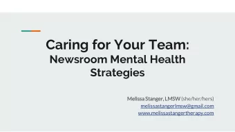 Caring for Your Team:  Newsroom Mental Health  Strategies  Meli  eliss  ssa Stang  tanger, , LMSW