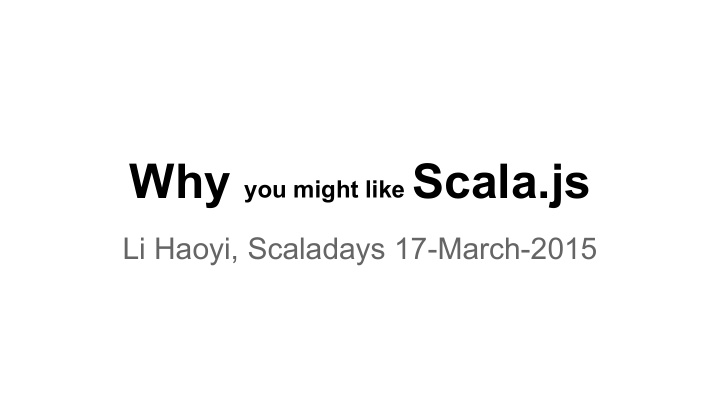 why you might like scala js