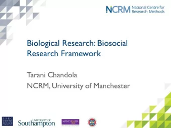 Biosocial Research: Some  methodological considerations  Tarani Chandola  NCRM, University of