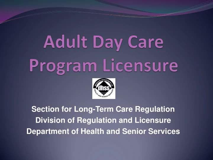 section for long term care regulation division of