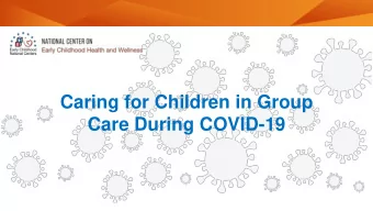 Care During COVID-19  Welcome!  Please use the left side bar to ask questions, submit comments, or