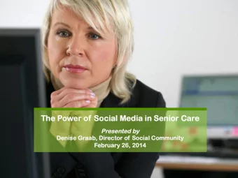 The  he P  Pow  ower of  r of Soc  Socia  ial Me  l Media  dia in Se  in Senior C  nior Care  Pr