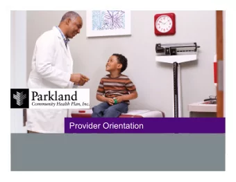 Provider Orientation  Objectives  As a result of this training session, you will be able to: