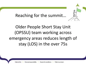 Reaching for the summit.  Older People Short Stay Unit  (OPSSU) team working across