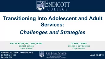Transitioning Into Adolescent and Adult  Services:  Challenges and Strategies  BRYAN BLAIR, MS,