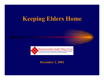 Keeping Elders Home  December 2, 2002  Frail elders: dimensions of  the problem  Over the next