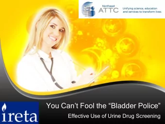 You Cant Fool the Bladder Police  Effective Use of Urine Drug Screening  Wh  Why Te  Test?