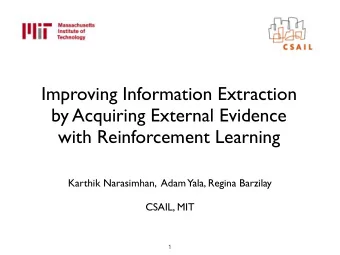 Improving Information Extraction  by Acquiring External Evidence  with Reinforcement Learning