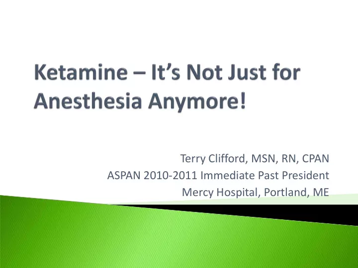 terry clifford msn rn cpan aspan 2010 2011 immediate past