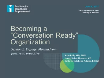 Becoming a  Conversation Ready  Organization  Session 2: Engage: Moving from  passive to