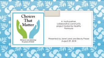 A  multi-partner,  collaborative community  project hosted by Healthy  Peninsula  Presented by