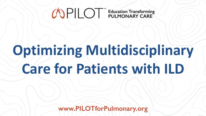 optimizing multidisciplinary care for patients with ild