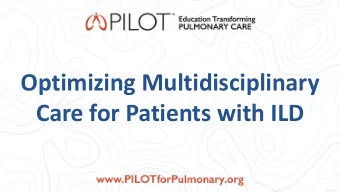 Optimizing Multidisciplinary  Care for Patients with ILD  How to Meet Care Needs?  Proposed