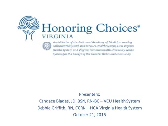 Debbie Griffith, RN, CCRN  HCA Virginia Health System  October 21, 2015  We are a not for profit