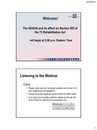 Listening to the Webinar  Online:  Please make sure your computer speakers are turned on or