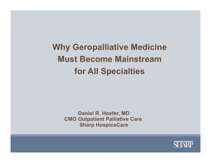 why geropalliative medicine must become mainstream for