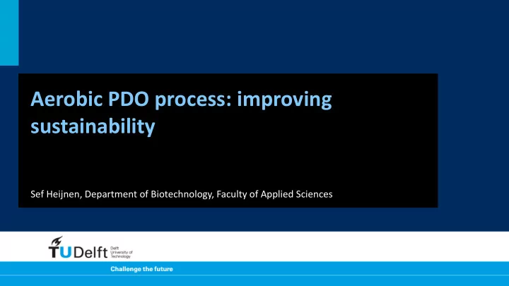 aerobic pdo process improving sustainability